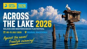 Преку Езерото 2026 филмски фестивал програма во Гевгелија